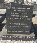 SCHALKWYK Johannes Jurgens, dirkse van 1929-1986 & Magdalene Merlin 1932-2006
