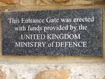 05. This Entrance Gate was erected with funds provided by the United Kingdom - Ministry of Defence