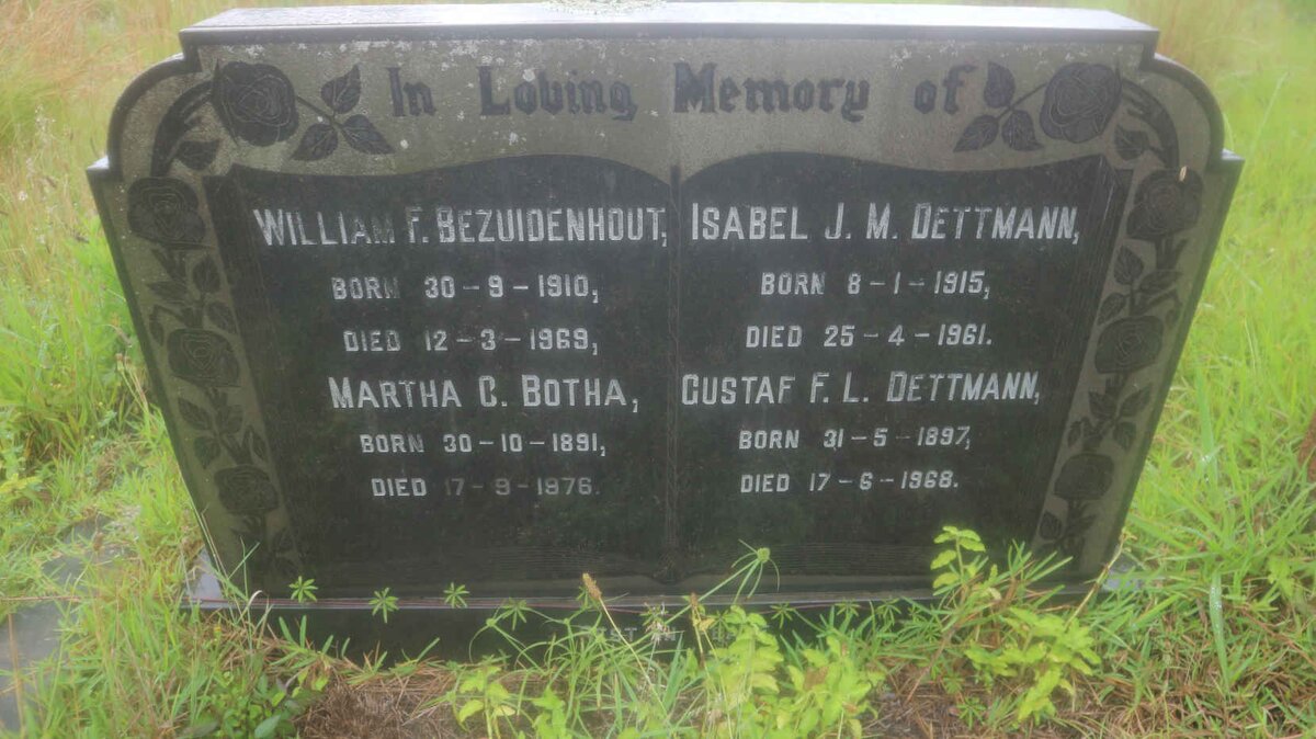 BOTHA Martha C. 1891-1976 :: BEZUIDENHOUT William F. 1910-1969 :: DETTMANN Isabel J.M. 1915-1961