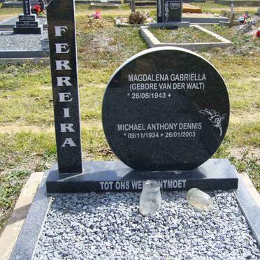 FERREIRA Michal Anthony Dennis 1934-2003 &amp; Magdalena Gabriëlla VAN DER WALT 1943-