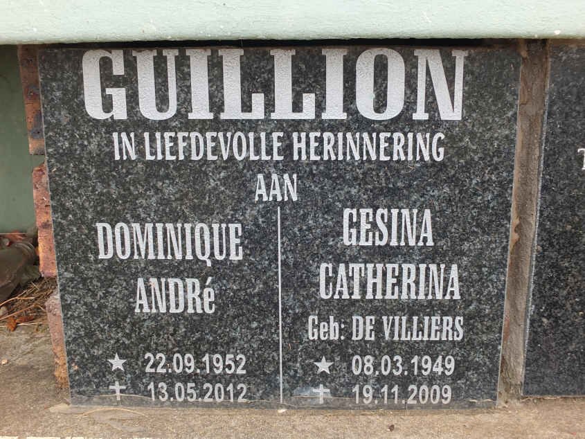 GUILLION Dominique Andre 1952-2012 &amp; Gesina Catherina De VILLIERS 1949-2009
