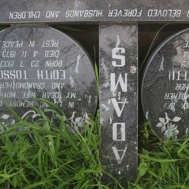 ADAMS Sophia 1929-1974 :: ADAMS Edith Tosso 1933-1973