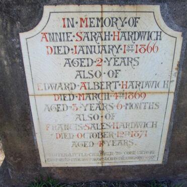 HARDWICH Annie Sarah -1866 :: HARDWICH Edward Albert -1869 :: HARDWICH Francis Sales -1871