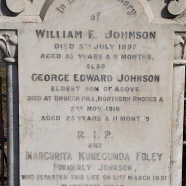 JOHNSON William E. -1897 :: JOHNSON George Edward -1916 :: FOLEY Margurita Kunegunda nee JOHNSON -1951