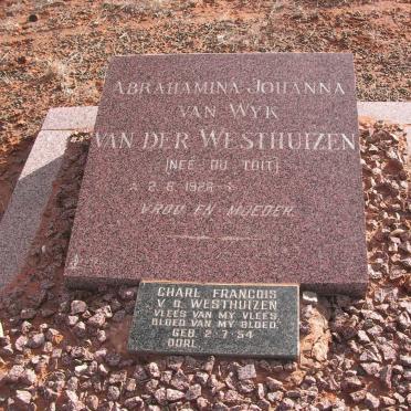 WESTHUIZEN Abrahamina Johanna van Wyk, van der nee DU TOIT 1926- :: VAN DER WESTHUIZEN Charl Francois 1954-