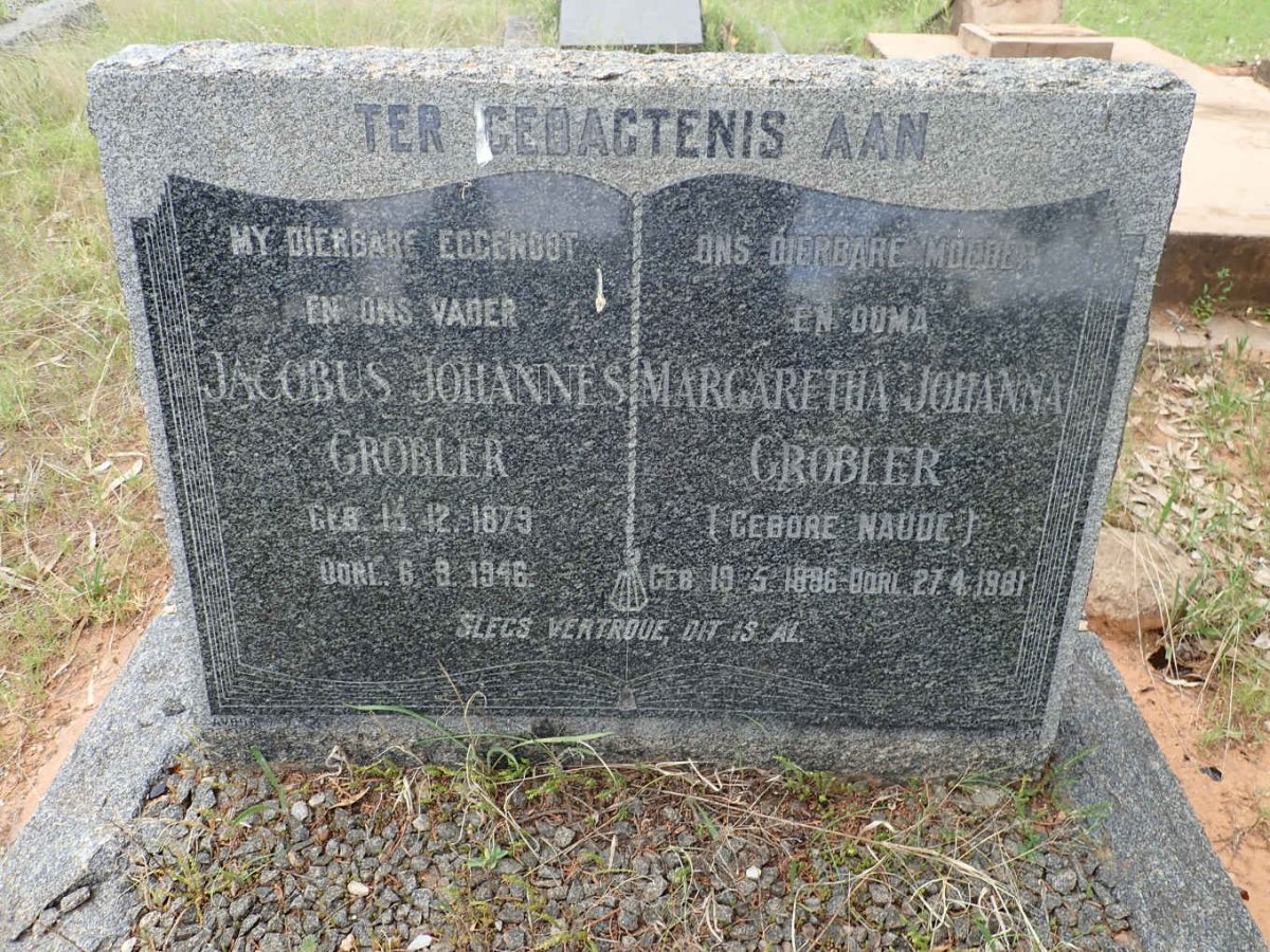 GROBLER Jacobus Johannes 1879-1946 &amp; Margaretha Johanna NAUDE 1896-1961