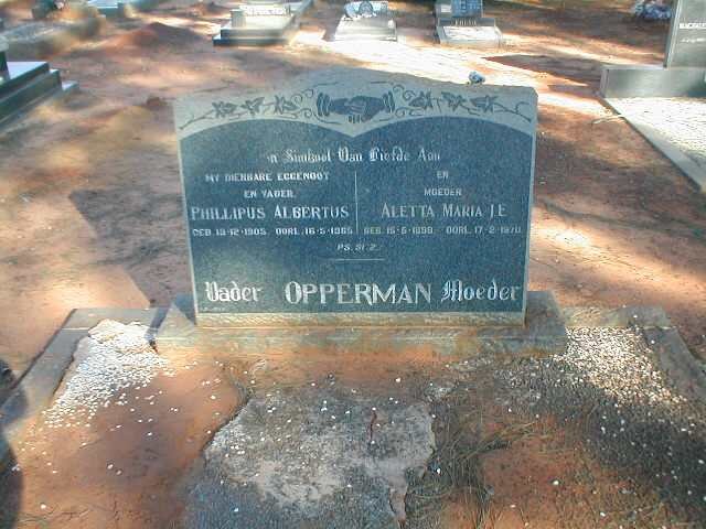OPPERMAN Phillipus Albertus 1905-1965 &amp; Aletta Maria J.E. 1899-1970