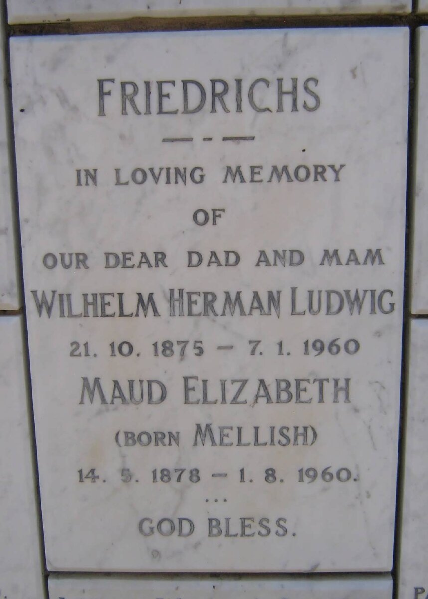 FRIEDRICHS Wilhelm Herman Ludwig 1875-1960 &amp; Maud Elizabeth MELLISH 1878-1960