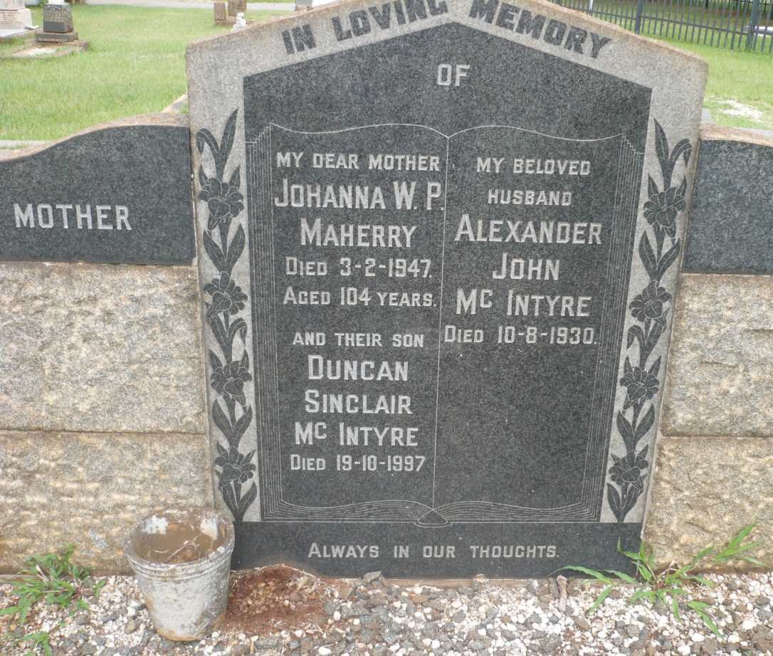 McINTYRE Alexander John -1930 &amp; Johanna W.P. MAHERRY -1947 :: McINTYRE Duncan Sinclair -1997