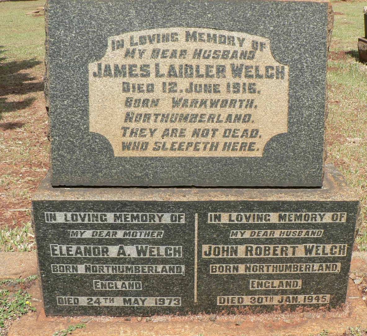 WELCH James Laidler -1915 :: WELCH John Robert -1945 :: WELCH Eleanor A. -1973