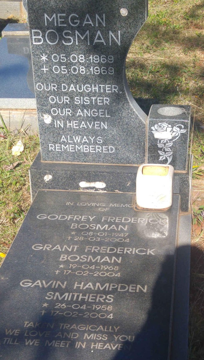 BOSMAN Godfrey Frederick 1947-2004 :: SMITHERS Gavin Hampden 1958-2004 :: BOSMAN Megan 1969-1969