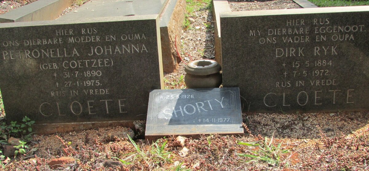 CLOETE Dirk Ryk 1884-1972 &amp; Petronella Johanna COETZEE 1890-1975 :: CLOETE Shorty 1926-1977