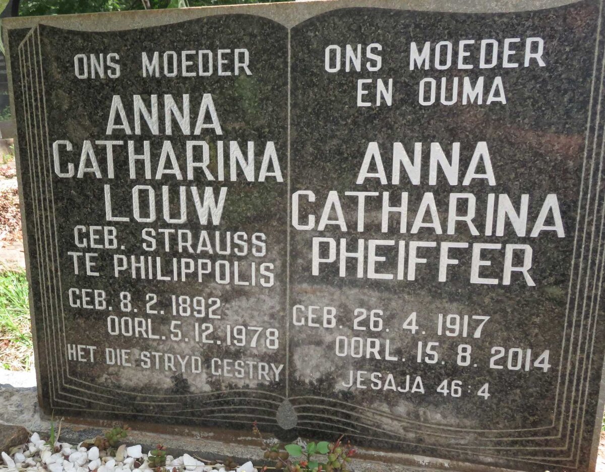 LOUW Anna Catharina nee STRAUSS 1892-1978 :: PHEIFFER Anna Catharina 1917-2014