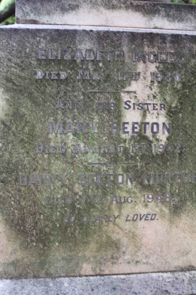 INGLE Elizabeth -1930 :: SEETON Mary -1942 :: MORTON Danny Seeton -1948