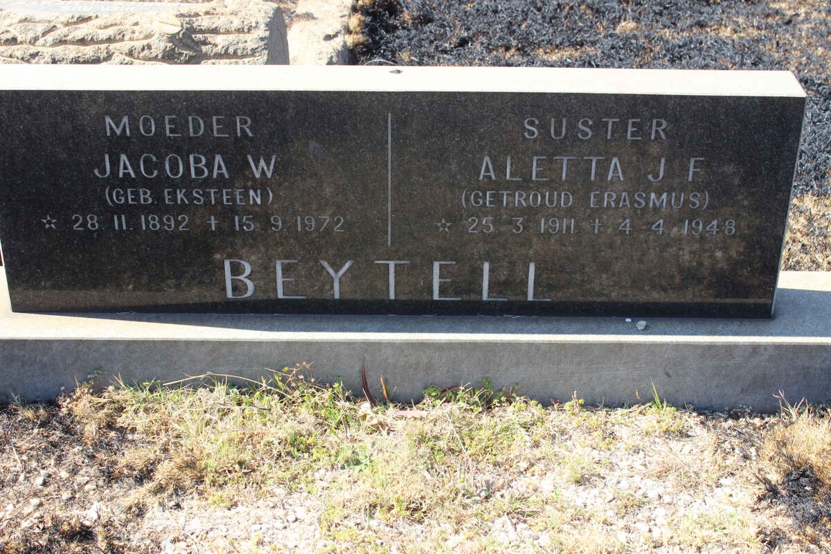 BEYTELL Jacoba W. nee EKSTEEN 1892-1972 :: ERASMUS Aletta J.F. nee BEYTELL 1911-1948