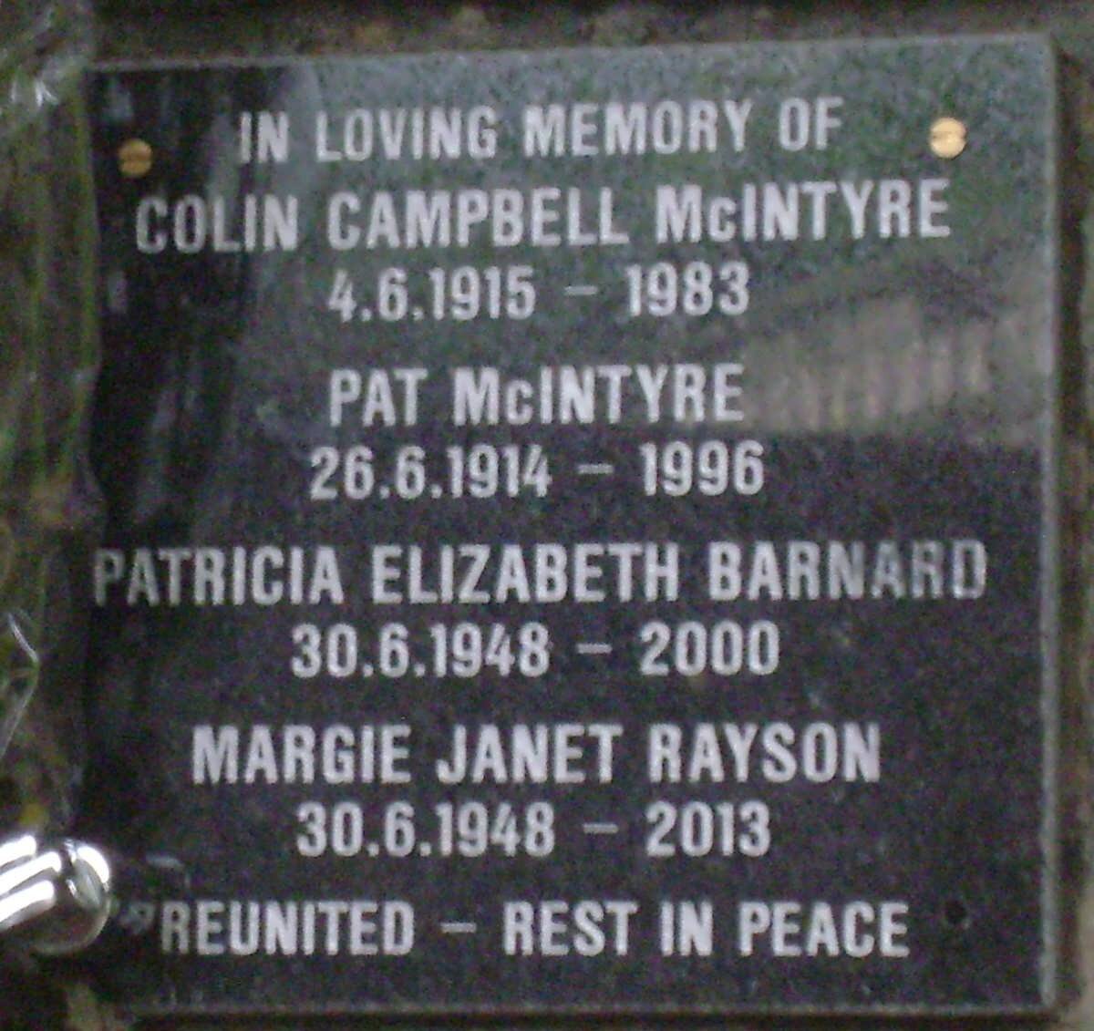 McINTYRE Colin Campbell 1915-1983 &amp; Pat 1914-1996 :: BARNARD Patricia Elizabeth 1948-2000 :: RAYSON Margie Janet 1948-2013