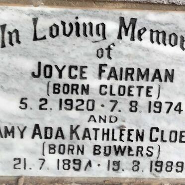 CLOETE Amy Ada Kathleen nee BOWERS 189?-1989 :: FAIRMAN Joyce nee CLOETE 1920-1974