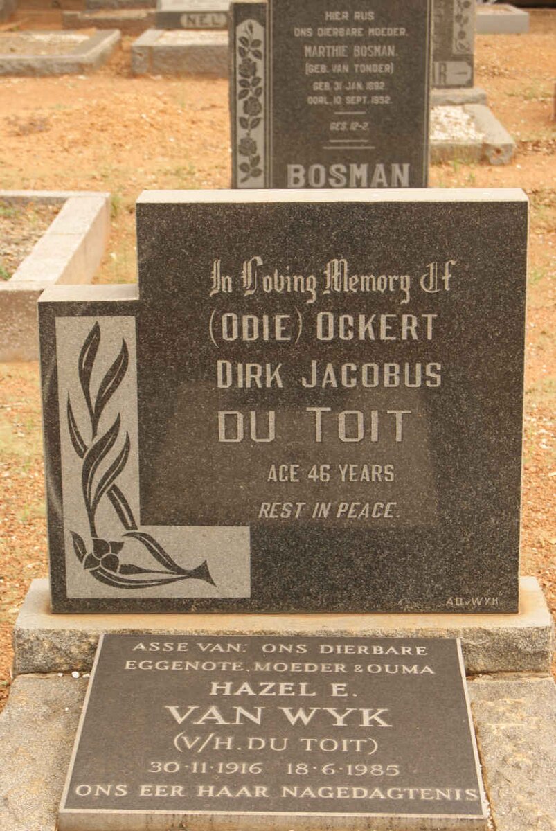 TOIT Ockert Dirk Jacobus, du :: WYK Hazel E., van voorheen DU TOIT 1916-1985