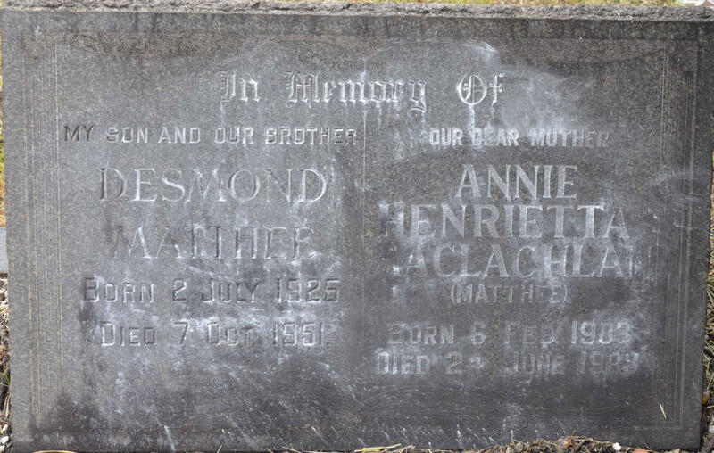 MACLACHLAN Annie Henrietta nee MATTHEE 1903-1989 :: MATTHEE Desmond 1925-1951
