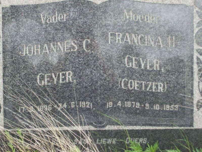 GEYER Johannes C. 1876-1921 & Francina H. COETZER 1879-1953