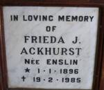 ACKHURST Frieda J. nee ENSLIN 1896-1985