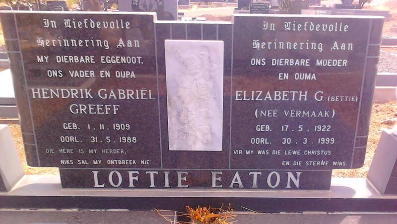 EATON Hendrik Gabriel Greeff, LOFTIE 1909-1988 & Elizabeth G. VERMAAK 1922-1999