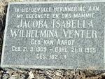 VENTER Jacoba Isabella Wilhelmina nee VAN AARDT 1909-1955
