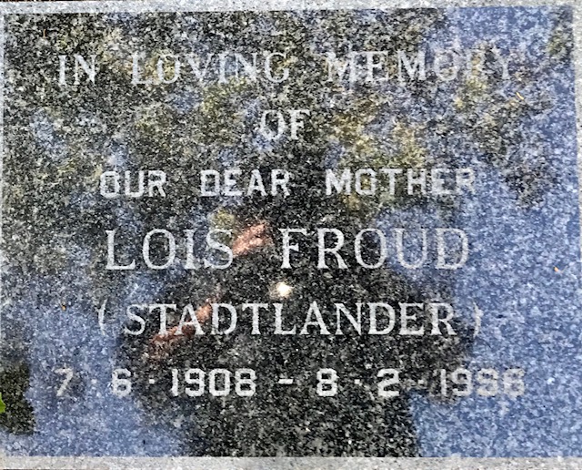 FROUD Lois nee STADTLANDER 1908-19?6