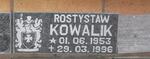 KOWALIK Rostystaw 1953-1996