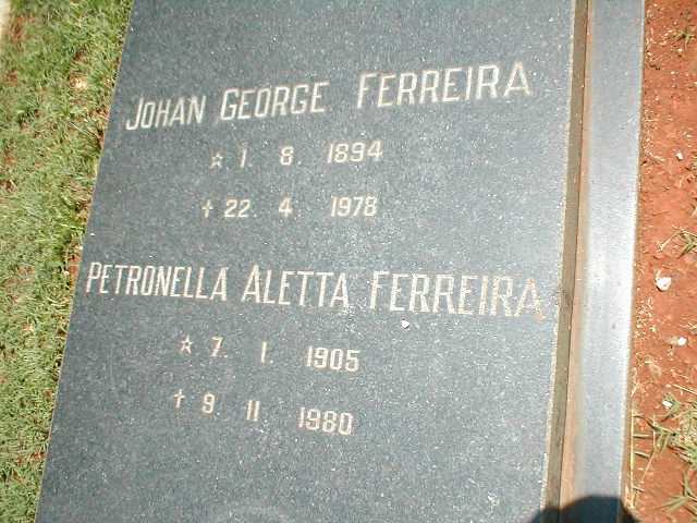 FERREIRA Johan George 1894-1978 & Petronella Aletta 1905-1980