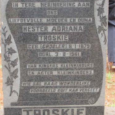 TROSKIE Hester Adriana nee GROBLER 1879-1961