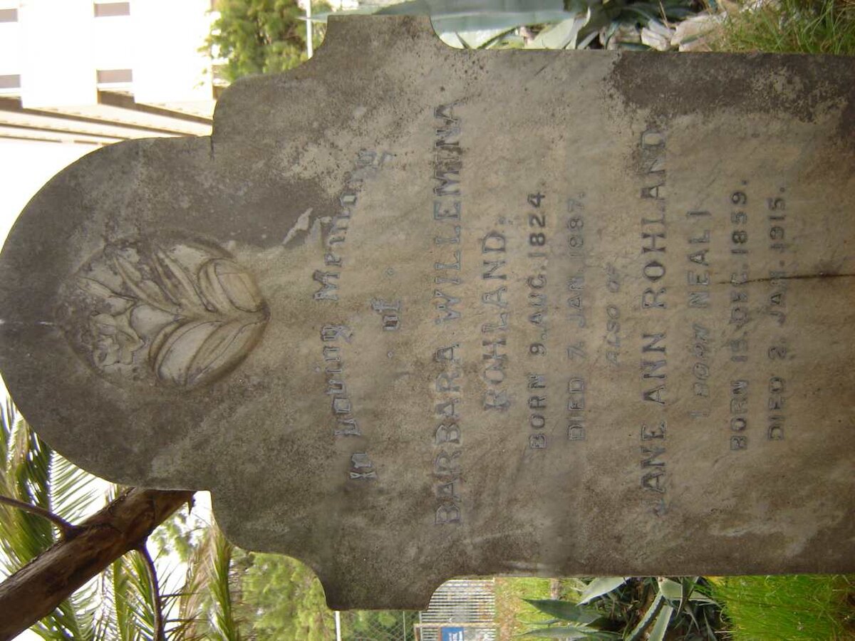 ROHLAND Barbara Willelmina 1824-1887 :: ROHLAND Jane Ann nee NEAL 1859-1915