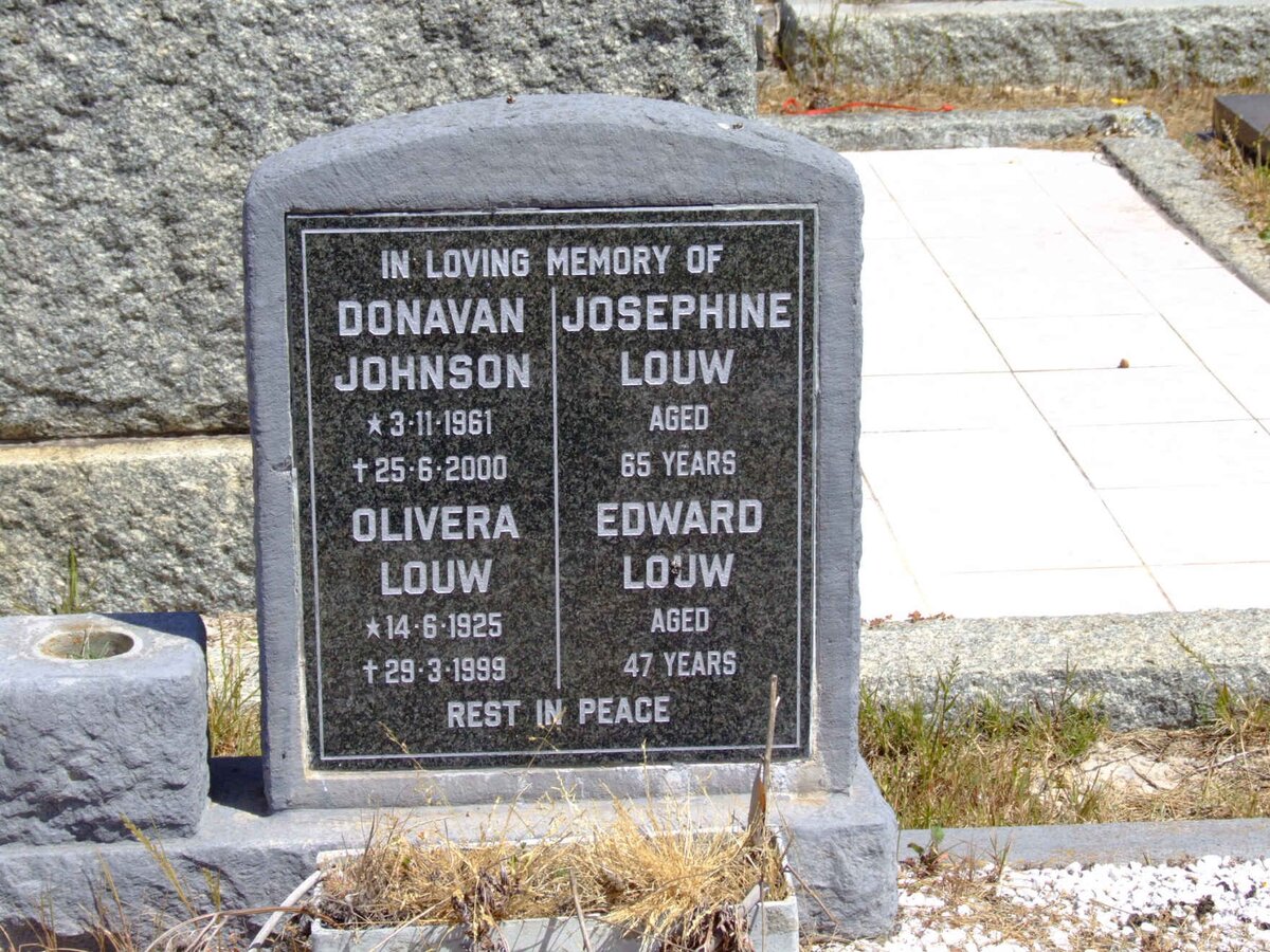 LOUW Olivera 1925-1999 :: LOUW Edward :: LOUW Josephine :: JOHNSON Donavan 1961-2000