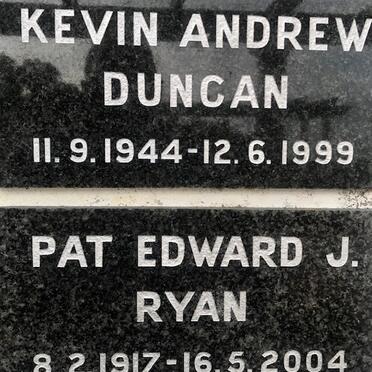 DUNCAN Kevin Andrew 1944-1999 :: RYAN Pat Edward J. 1917-2004