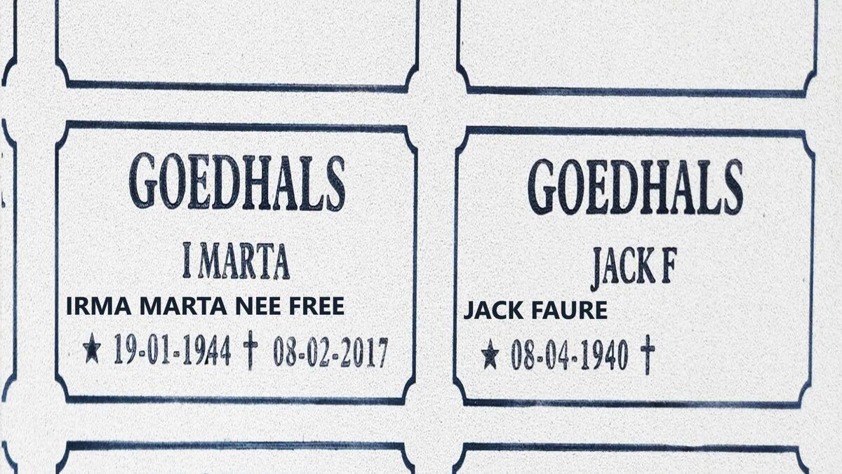 GOEDHALS Jack Faure 1940- :: GOEDHALS Irma Marta nee FREE 1944-2017
