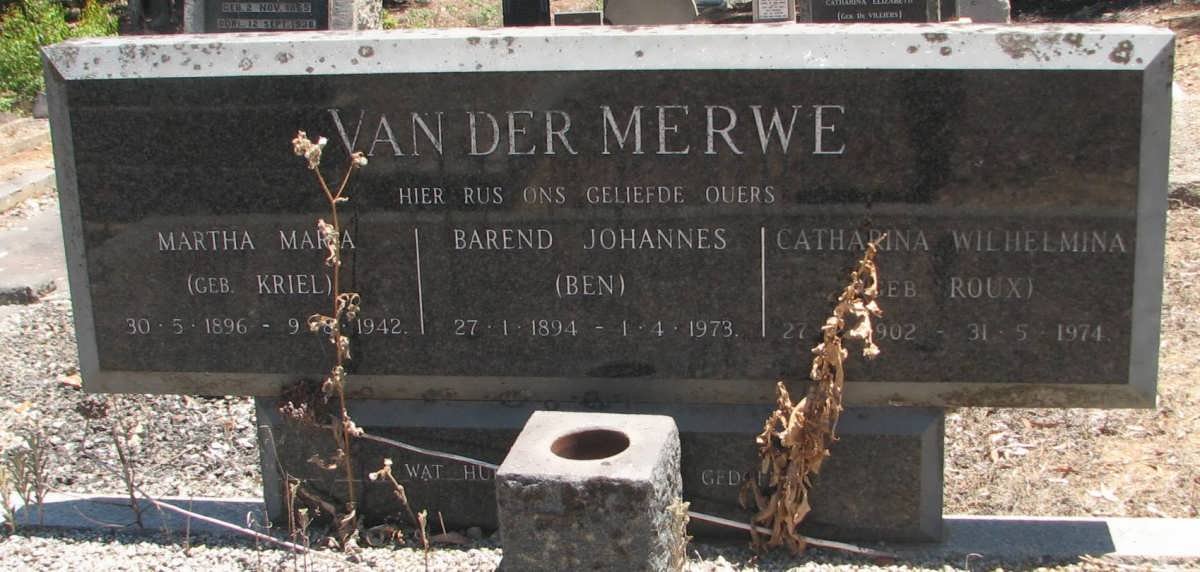 MERWE Barend Johannes, van der 1894-1973 &amp; Martha Maria KRIEL 1896-1942 &amp; Catharina Wilhelmina ROUX 1902-1974