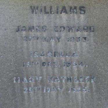 WILLIAMS James Edward -1933 :: WILLIAMS Isabella -1954 :: WILLIAMS Mary Kathleen -1925
