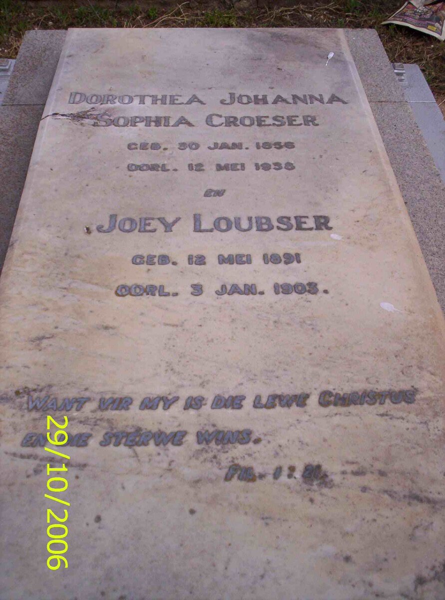 CROESER Dorothea Johanna Sophia 1856-1938 :: LOUBSER Joey 1891-1903