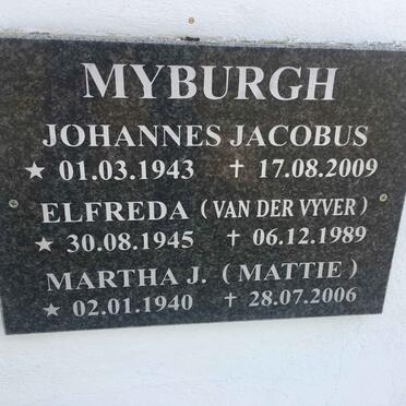 MYBURGH Johannes Jacobus 1943-2009 :: MYBURGH Elfreda nee VAN DER VYVER 1945-1989 :: MYBURGH Martha J. 1940-2006