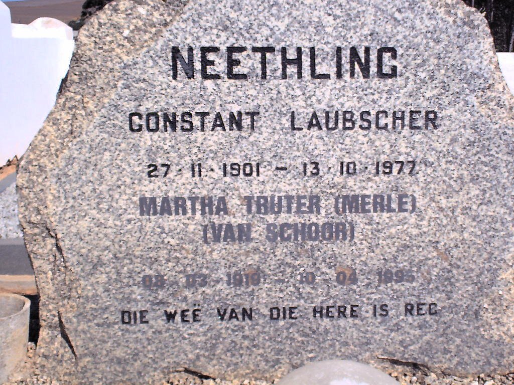 NEETHLING Constant Laubscher 1901-1977 &amp; Martha Truter formally MERLE nee VAN SCHOOR 1919-1995