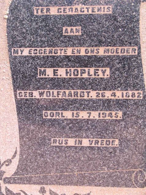 HOPLEY M. E. neé WOLFAARDT 1882-1945
