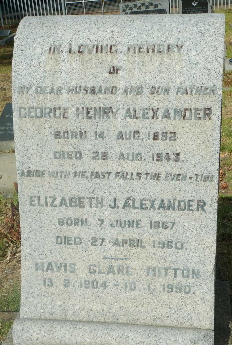 ALEXANDER George Henry 1852-1943 &amp; Elizabeth J. 1867-1960 :: MITTON Mavis Clare 1904-1990