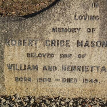 MASON William Grice 1875-1948 &amp; Henrietta Frances 1862-1954 :: MASON Robert Grice 1906-1949