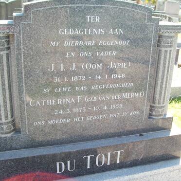 TOIT J.I.J., du 1872-1948 &amp; Catherina F. VAN DER MERWE 1873-1959