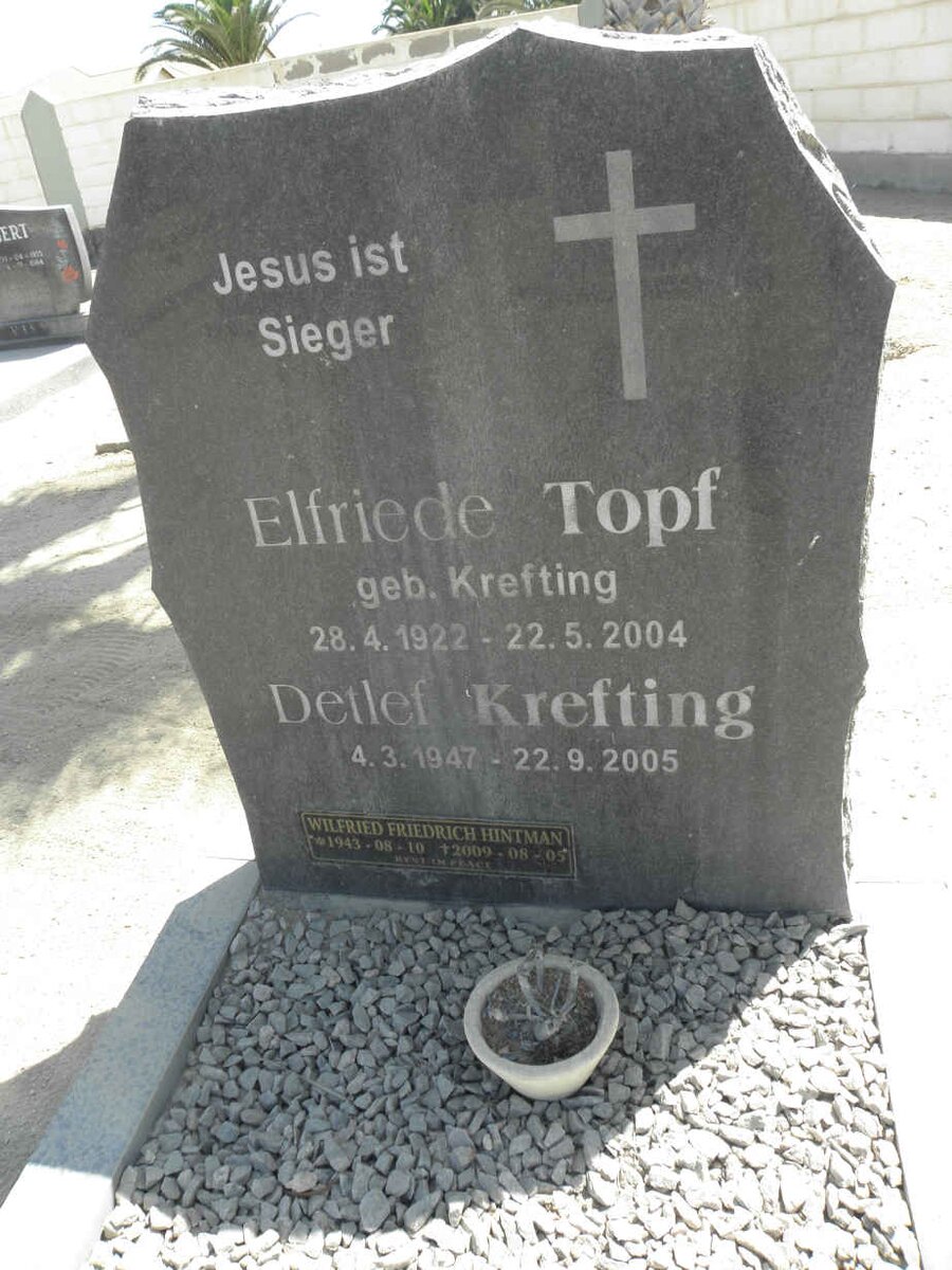 TOPF Elfriede nee KREFTING 1922-2004 :: KREFTING Detlef 1947-2005 :: HINTMAN Wilfred Friedrich 1943-2009